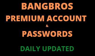 Bangbros account – Active Passwords to Porn Accounts.